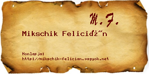 Mikschik Felicián névjegykártya